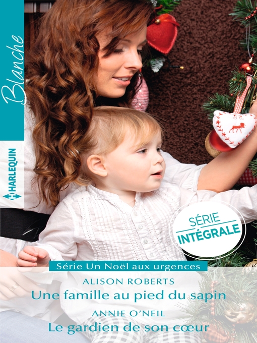 Title details for Une famille au pied du sapin--Le gardien de son coeur by Alison Roberts - Available